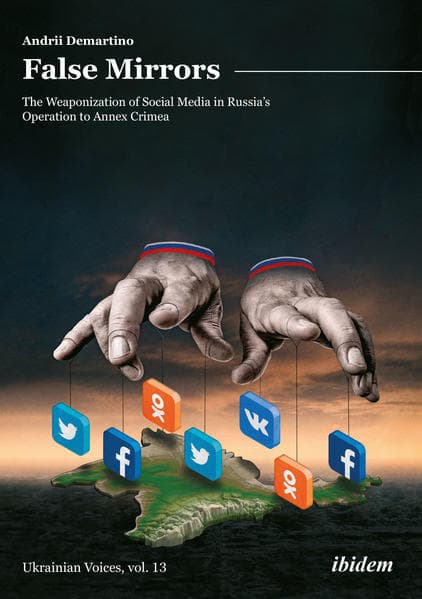 False Mirrors: The Weaponization of Social Media in Russias Operation to Annex Crimea