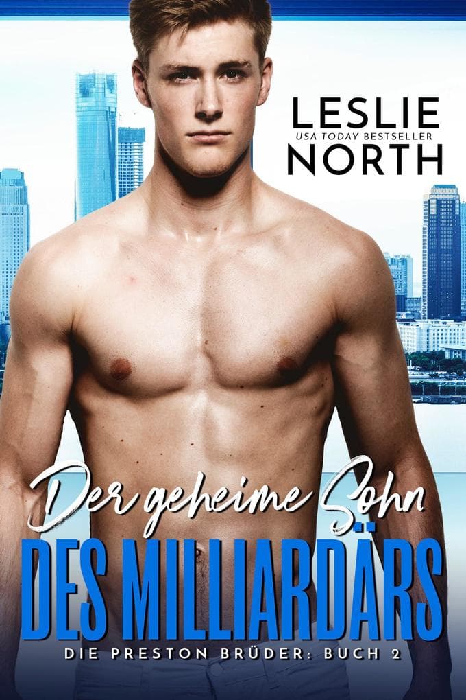 Der geheime Sohn des Milliardärs (Die Preston Brüder, #2)