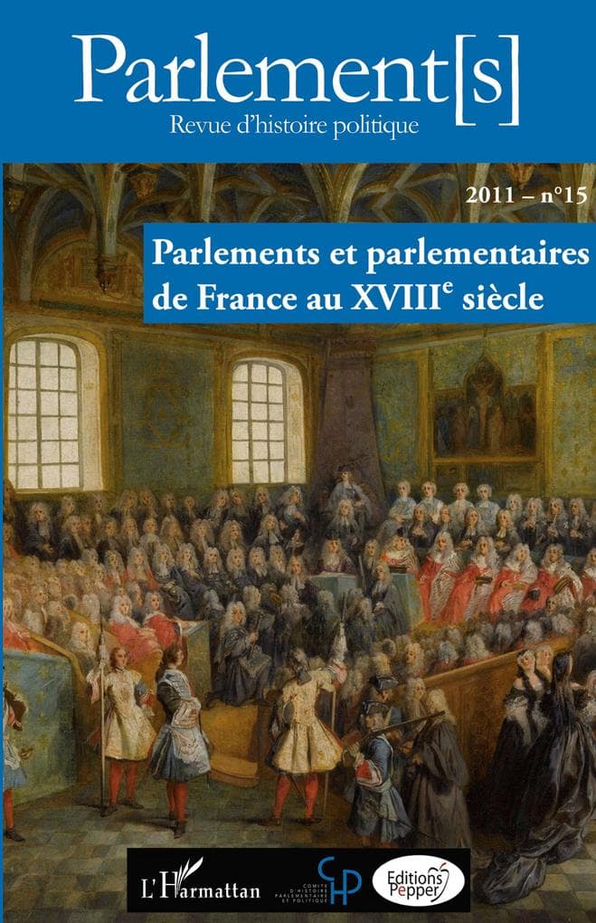 Parlements et parlementaires de France au XVIIIe siècle