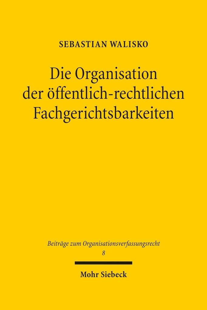 Die Organisation der öffentlich-rechtlichen Fachgerichtsbarkeiten
