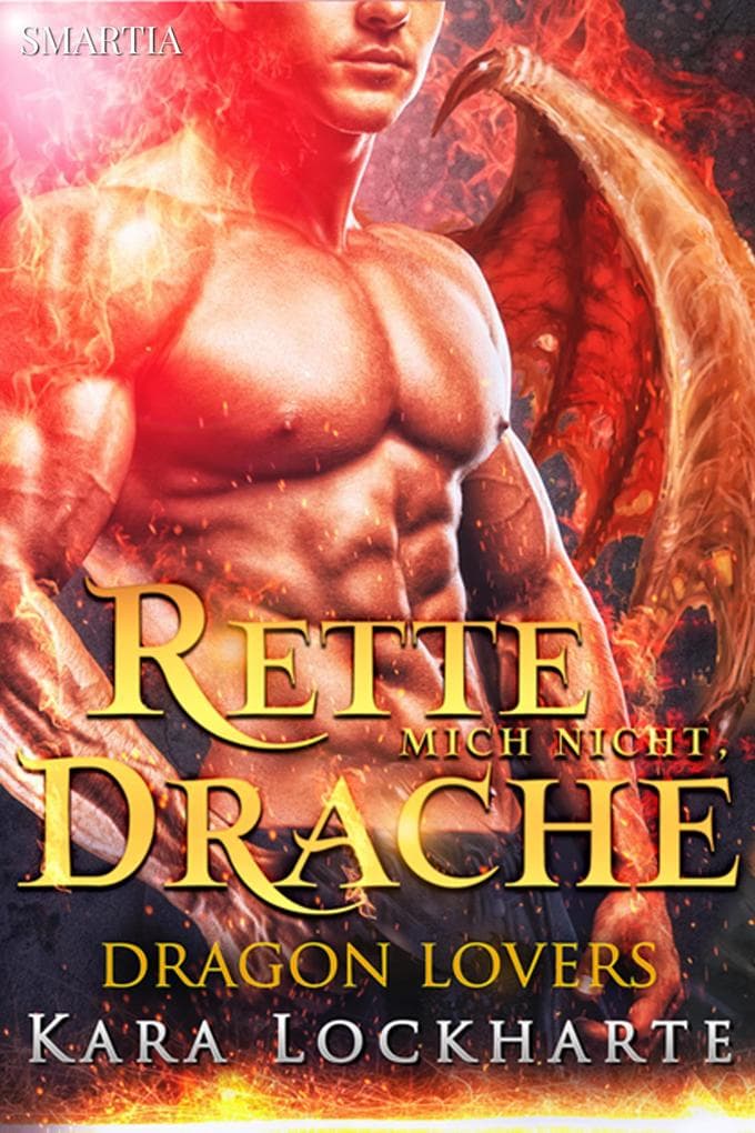 Rette Mich Nicht, Drache (Dragon Lovers, #2)