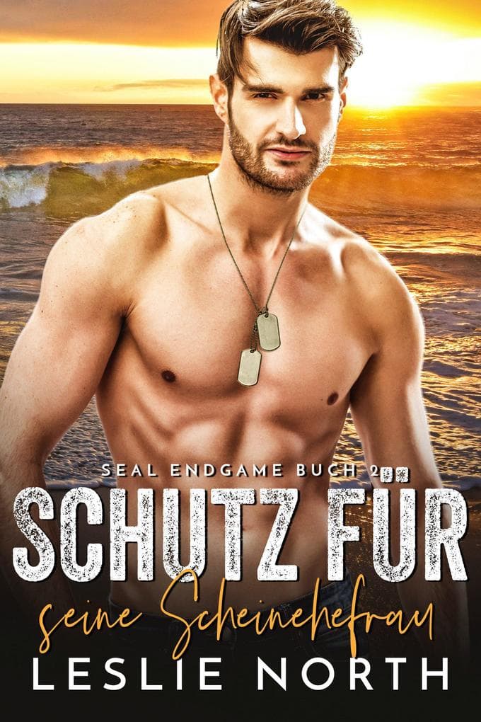 Schutz für seine Scheinehefrau (SEAL Endgame, #2)