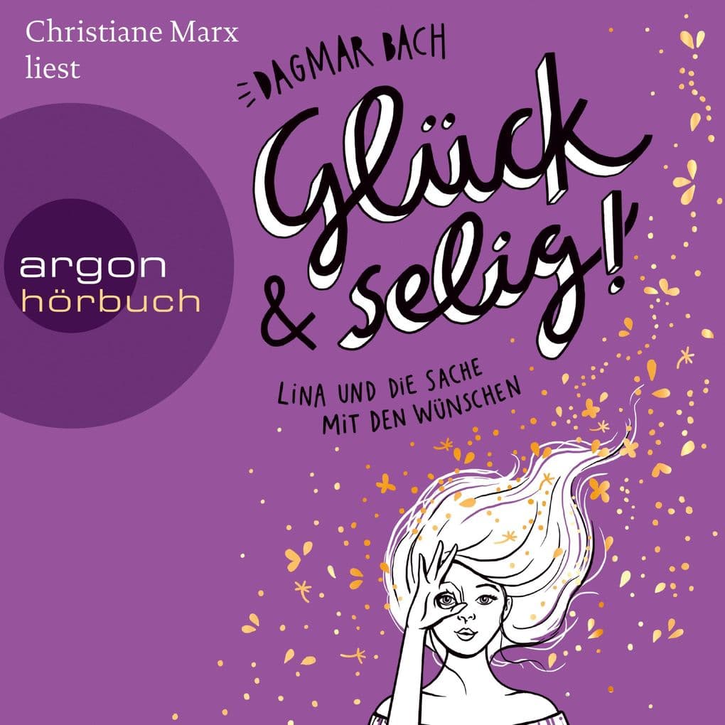 Glück und selig! - Lina und die Sache mit den Wünschen