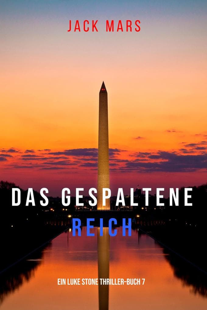Das Gespaltene Reich (Ein Luke Stone Thriller-Buch 7)