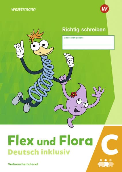 Flex und Flora - Deutsch inklusiv. Heft Richtig schreiben inklusiv C