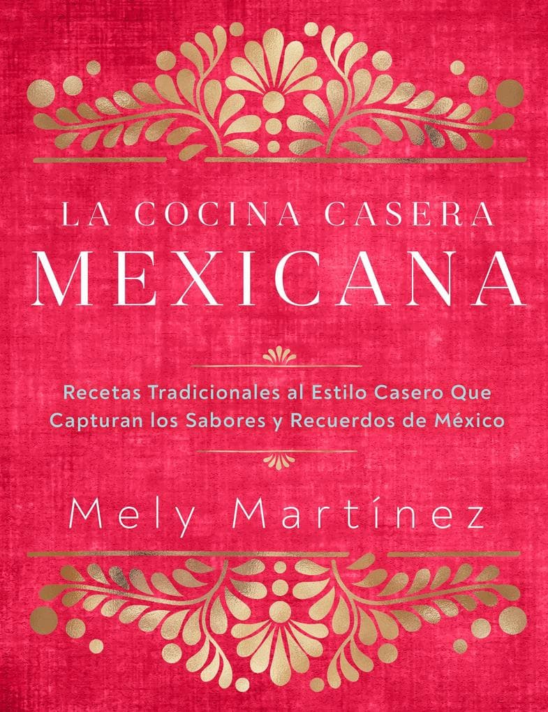 La cocina casera mexicana / The Mexican Home Kitchen (Spanish Edition)
