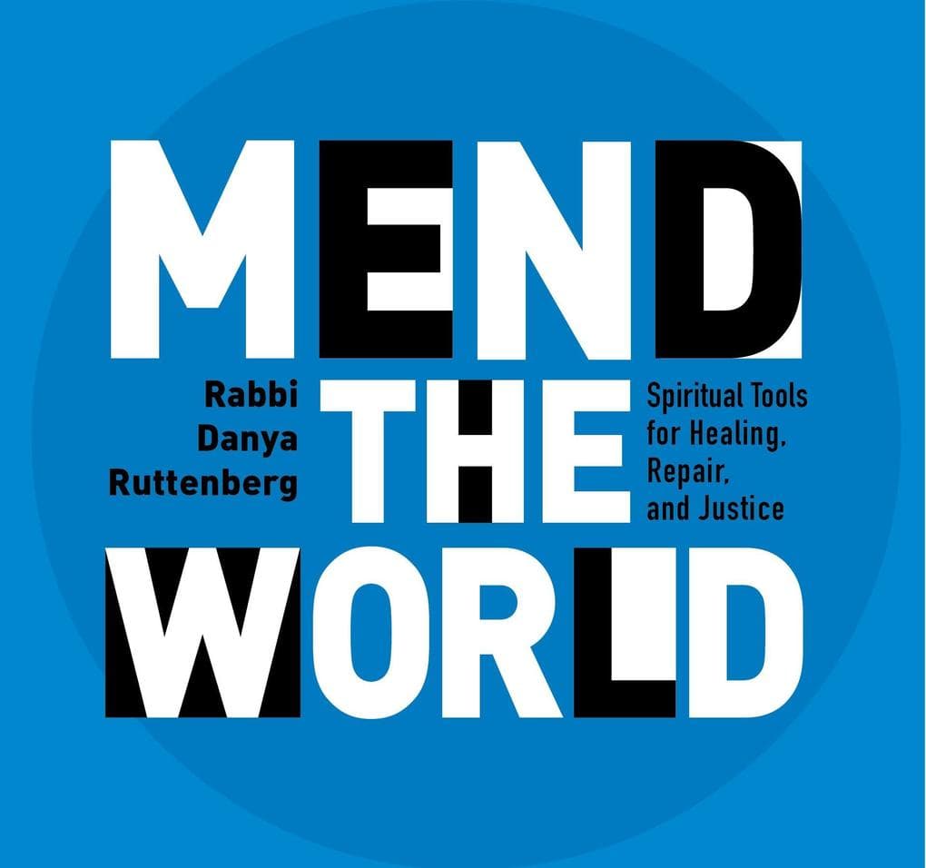 Mend the World: Spiritual Tools for Healing, Repair, and Justice