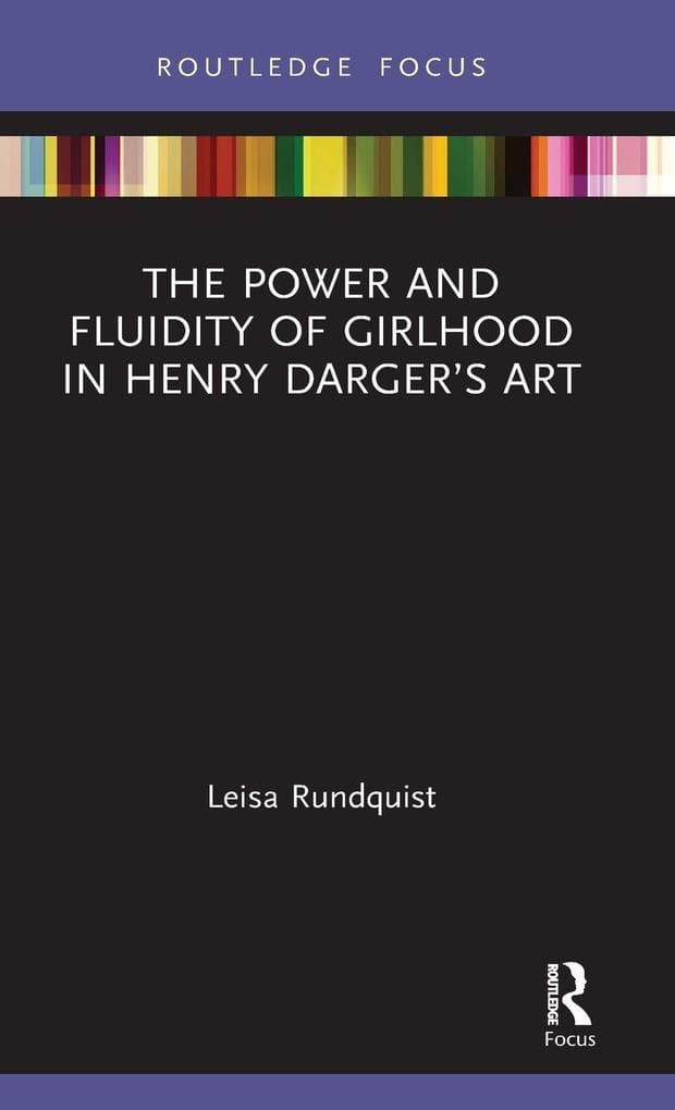 The Power and Fluidity of Girlhood in Henry Darger's Art