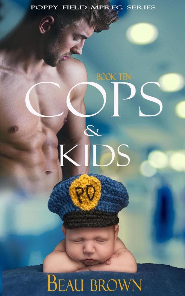 Cops & Kids (Poppy Field Mpreg Series, #10)
