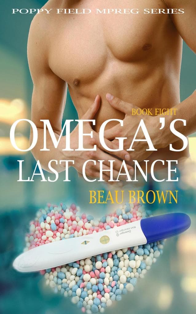Omega's Last Chance (Poppy Field Mpreg Series, #8)
