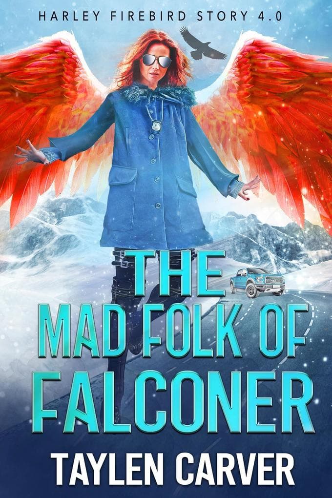 The Mad Folk of Falconer (Harley Firebird, #4)