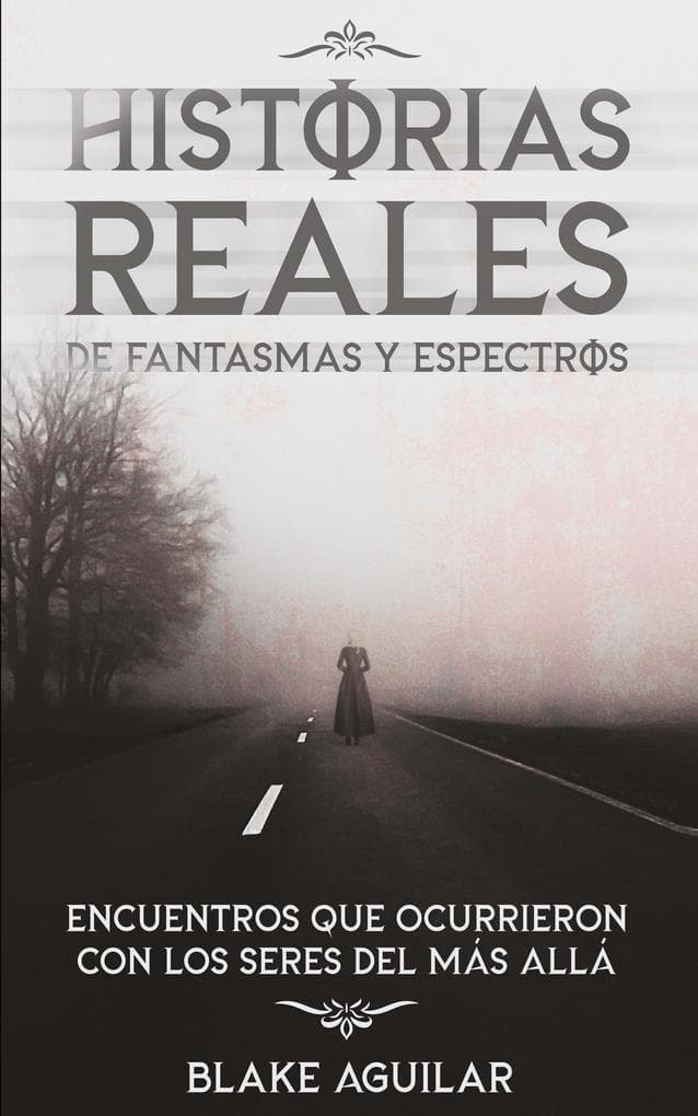 Historias Reales de Fantasmas y Espectros