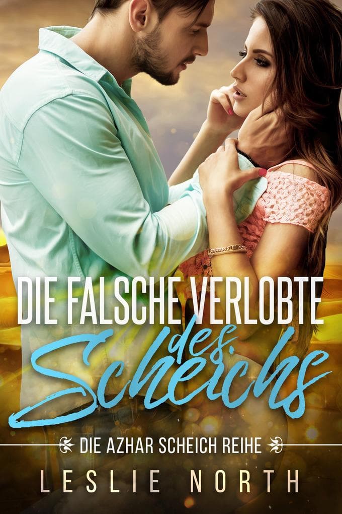 Die Falsche Verlobte des Scheichs (Die Azhar Scheich Reihe, #1)