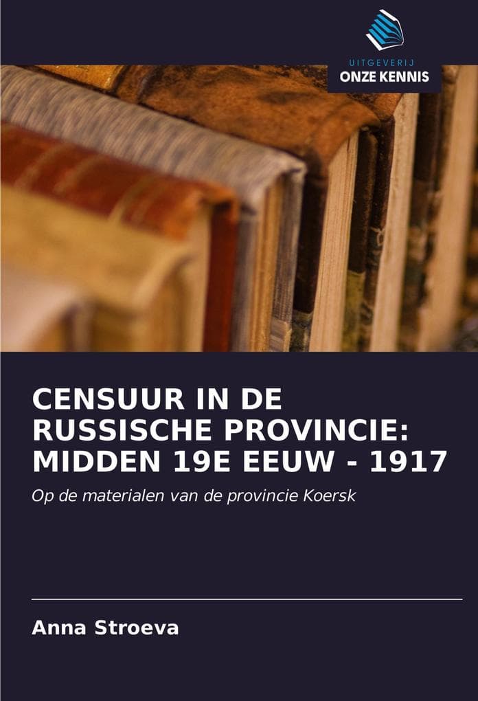 CENSUUR IN DE RUSSISCHE PROVINCIE: MIDDEN 19E EEUW - 1917