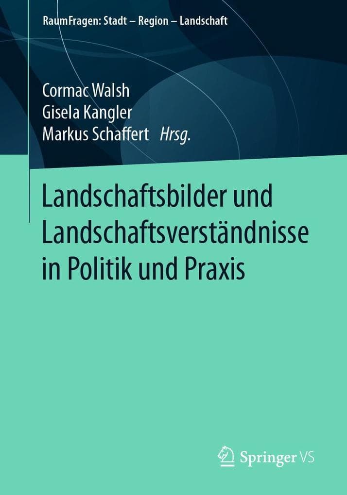 Landschaftsbilder und Landschaftsverstandnisse in Politik und Praxis