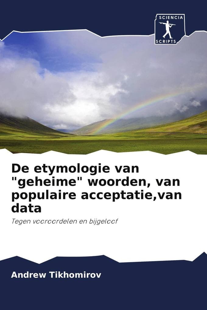 De etymologie van "geheime" woorden, van populaire acceptatie,van data