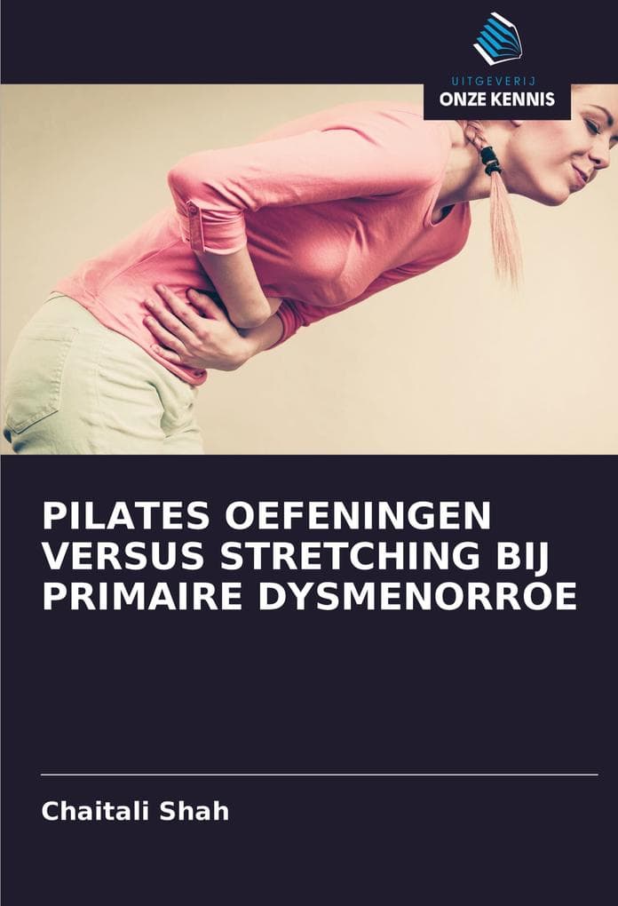 PILATES OEFENINGEN VERSUS STRETCHING BIJ PRIMAIRE DYSMENORROE