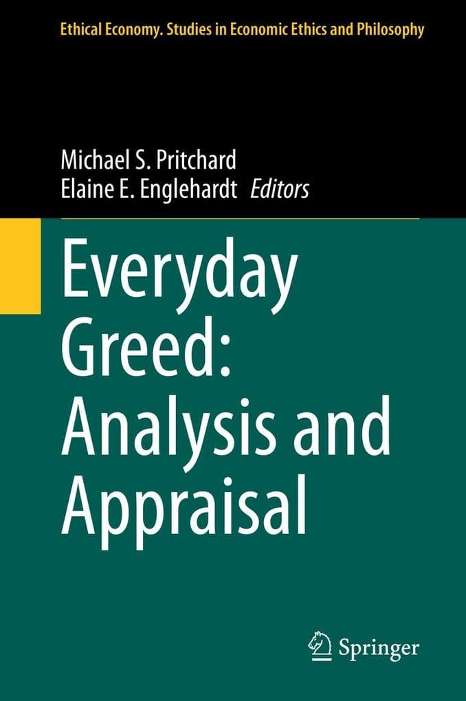 Everyday Greed: Analysis and Appraisal