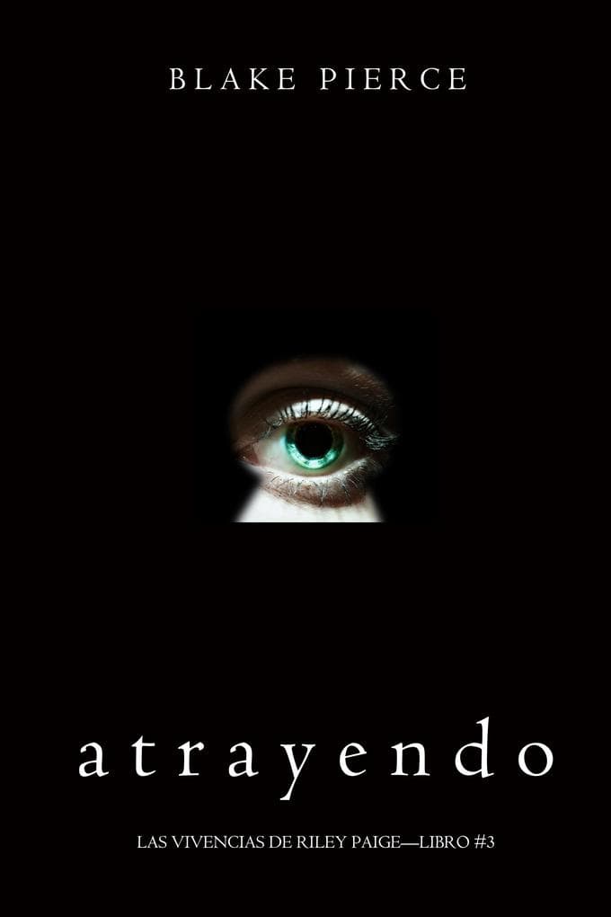 Atrayendo (Las Vivencias de Riley Paige-Libro #3)
