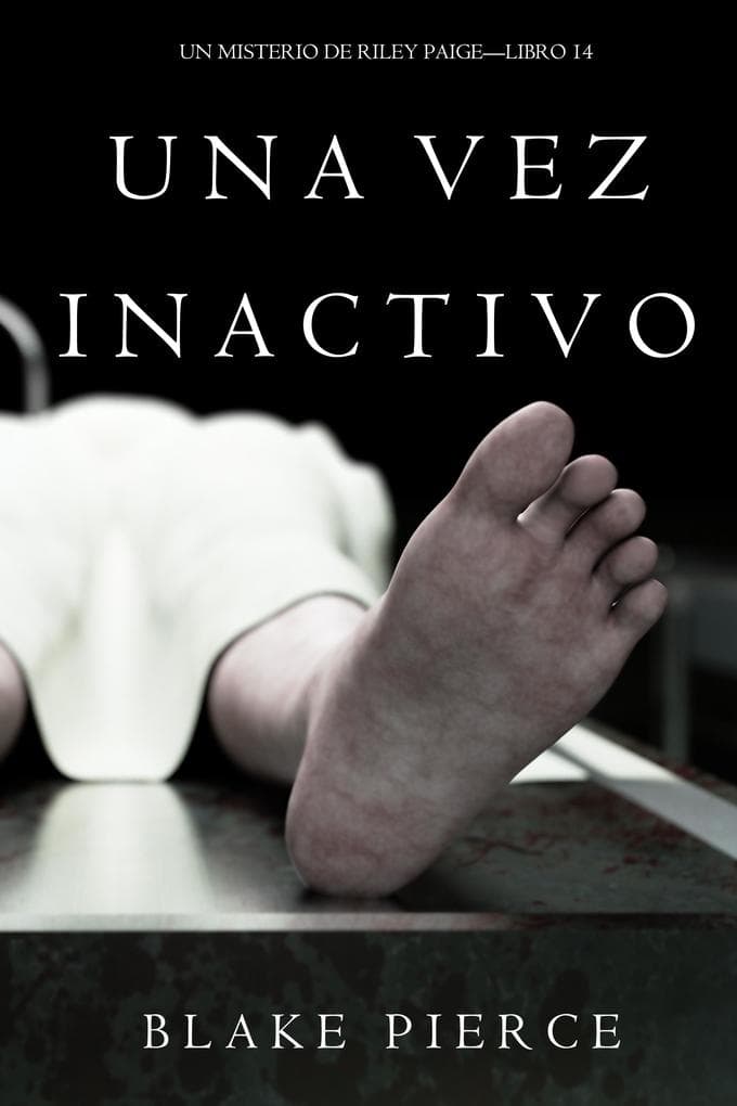 Una Vez Inactivo (Un Misterio De Riley Paige-Libro 14)