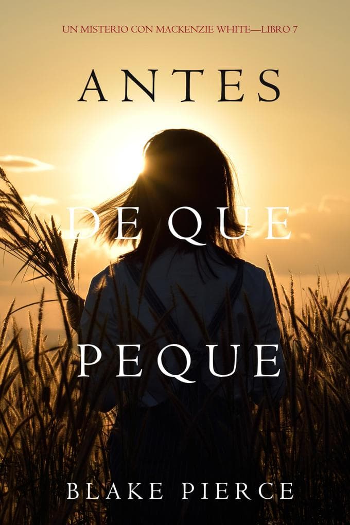 Antes De Que Peque (Un Misterio con Mackenzie White-Libro 7)
