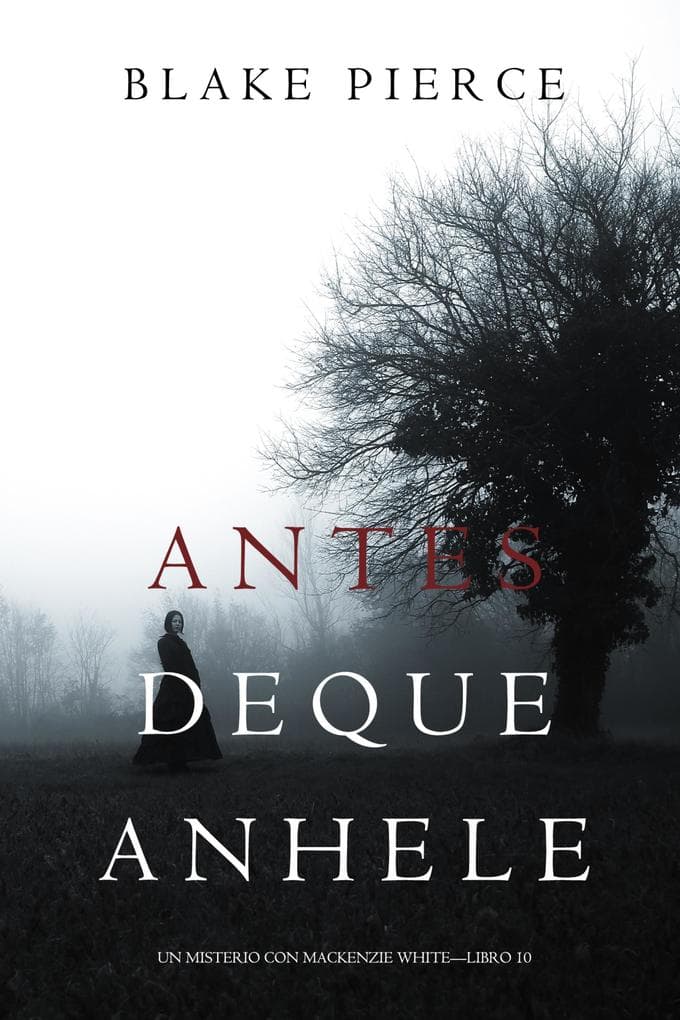 Antes De Que Anhele (Un Misterio con Mackenzie White-Libro 10)