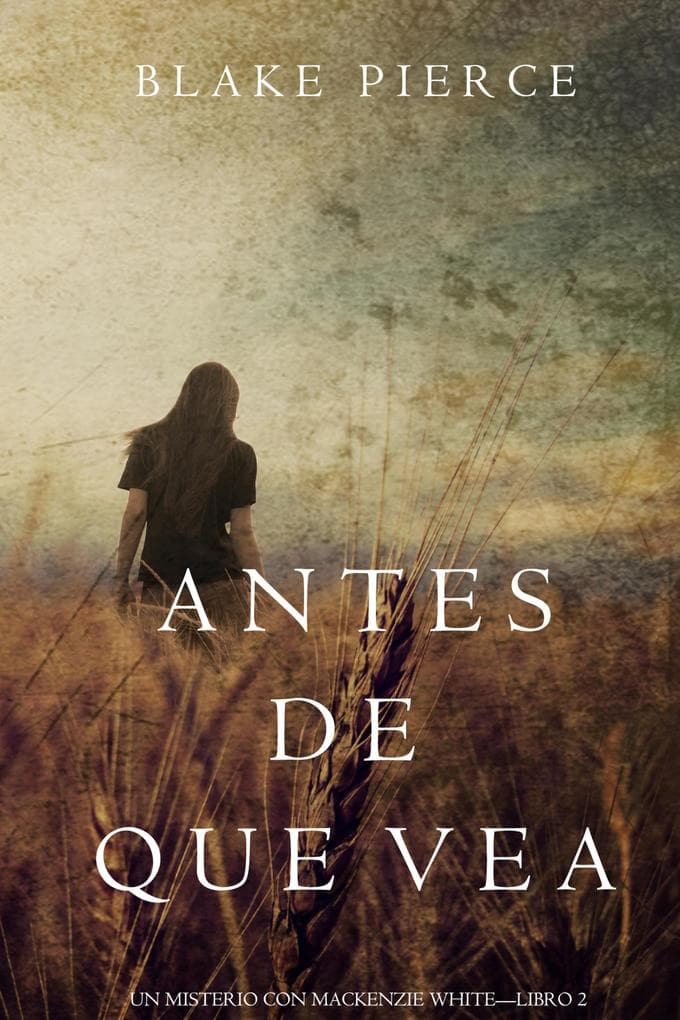 Antes de Que Vea (Un Misterio con Mackenzie White-Libro 2)