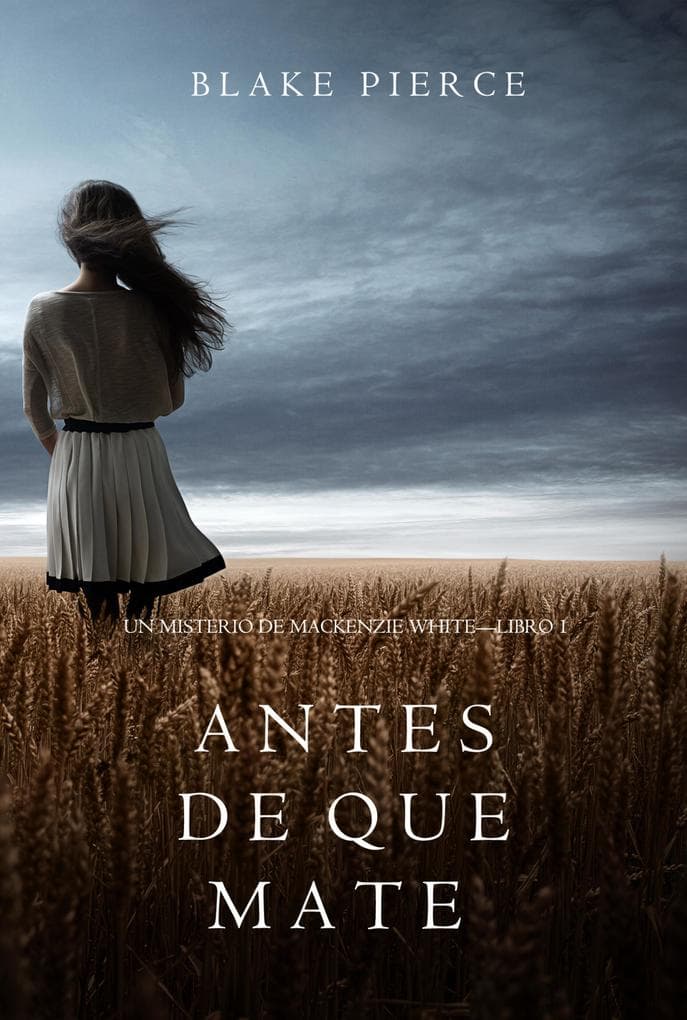 Antes de que Mate (Un Misterio con Mackenzie White-Libro 1)