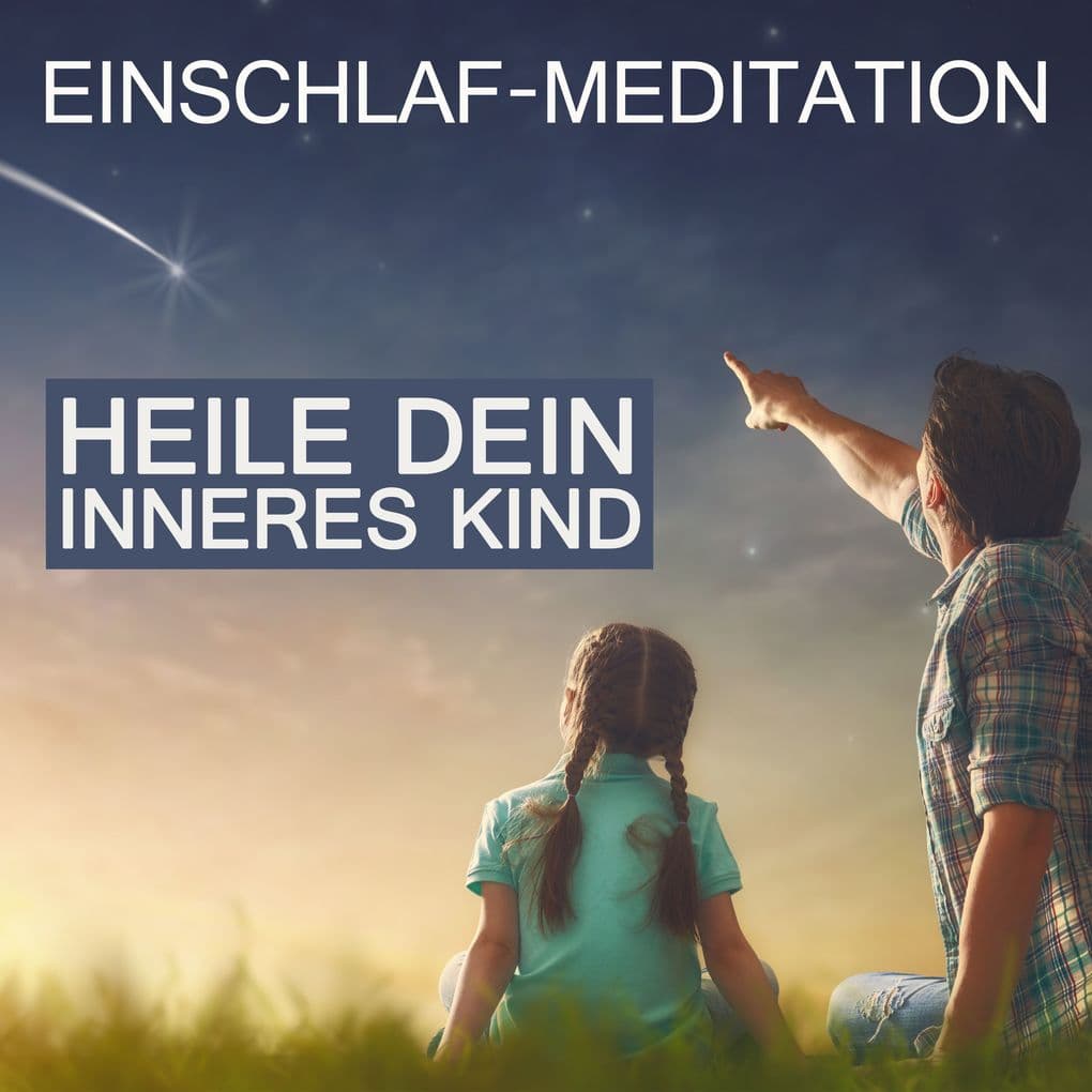 Heile dein inneres Kind