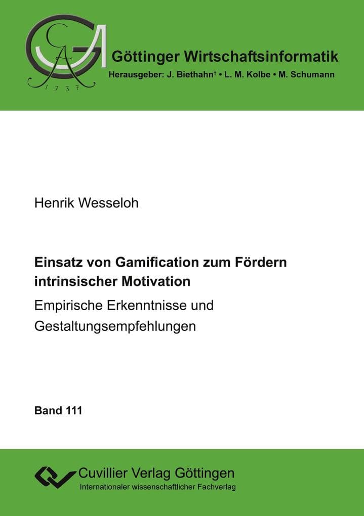 Einsatz von Gamification zum Fördern intrinsischer Motivation Empirische Erkenntnisse und Gestaltungsempfehlungen