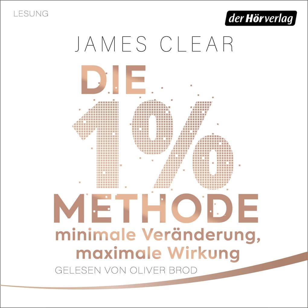 Die 1%-Methode Minimale Veränderung, maximale Wirkung