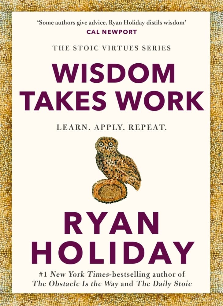 Wisdom Takes Work