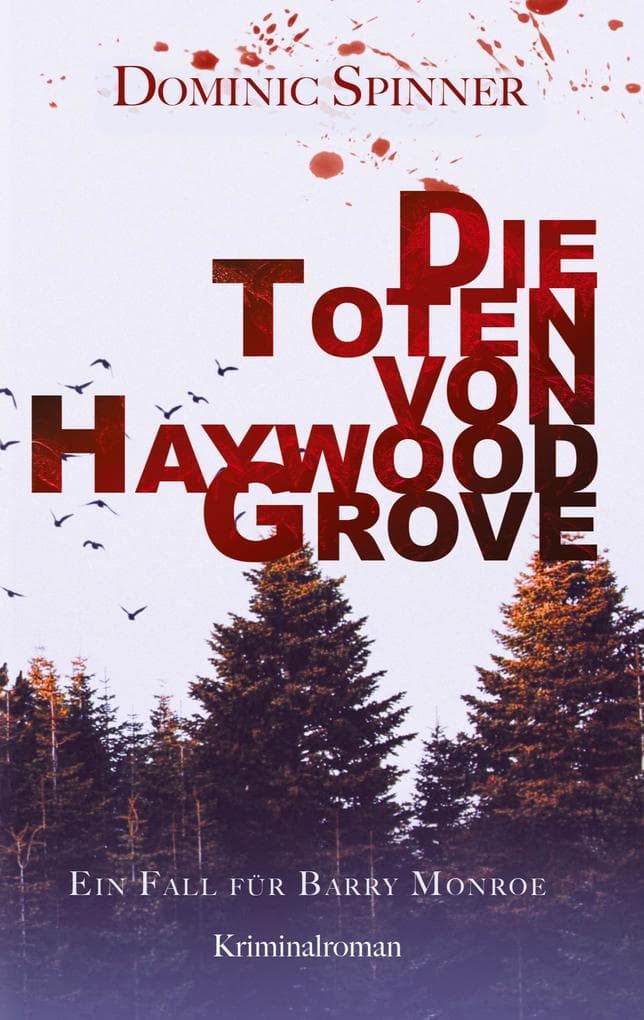 Die Toten von Haywood Grove: Der erste Fall für Barry Monroe