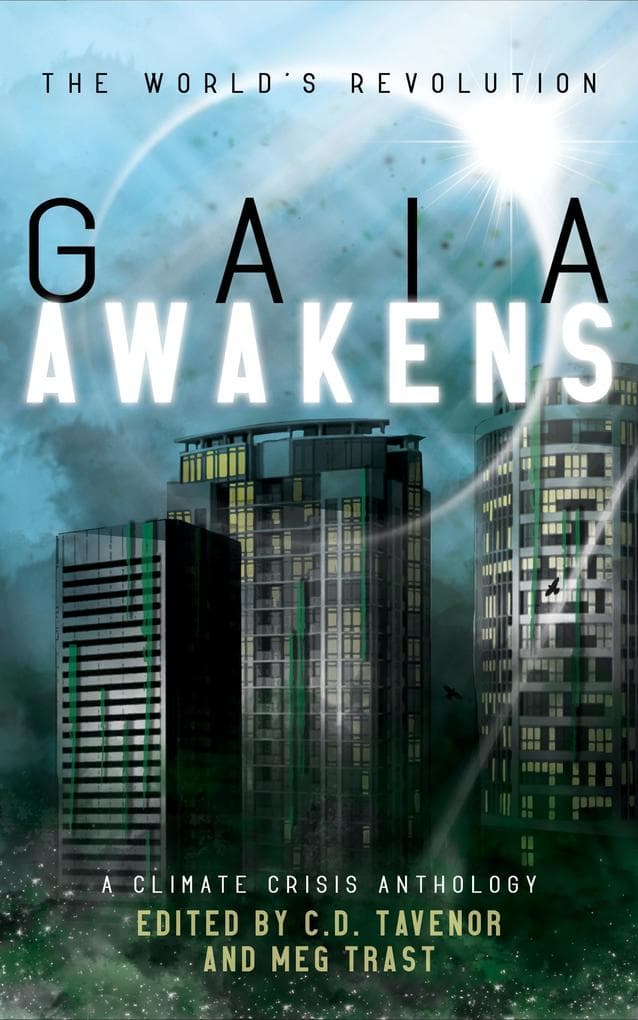 Gaia Awakens: A Climate Crisis Anthology (The World's Revolution, #1)