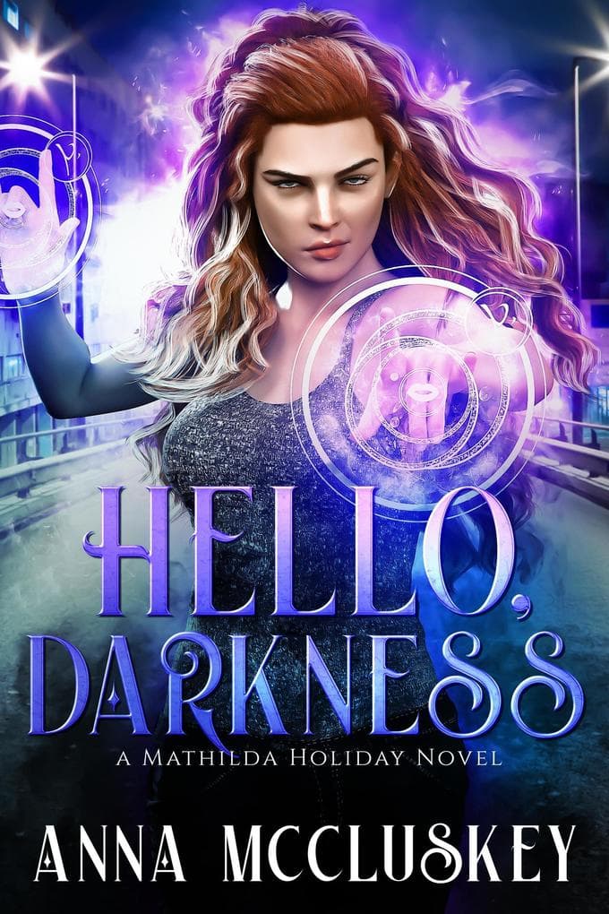 Hello, Darkness (Mathilda Holiday, #3)