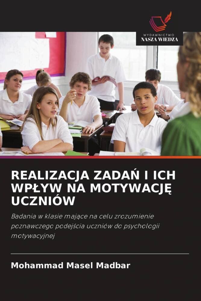 REALIZACJA ZADA I ICH WPYW NA MOTYWACJ UCZNIÓW