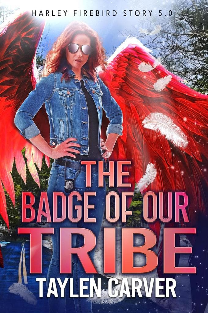 The Badge of Our Tribe (Harley Firebird, #5)
