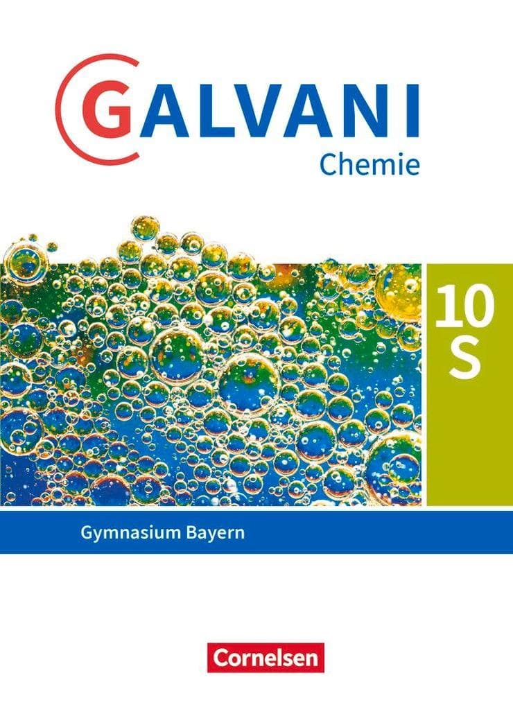 Galvani Chemie 10. Jahrgangsstufe. Ausgabe B - Bayern - Schülerbuch