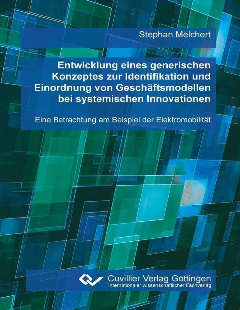 Entwicklung eines generischen Konzeptes zur Identifikation und Einordnung von Geschäftsmodellen bei systemischen Innovationen