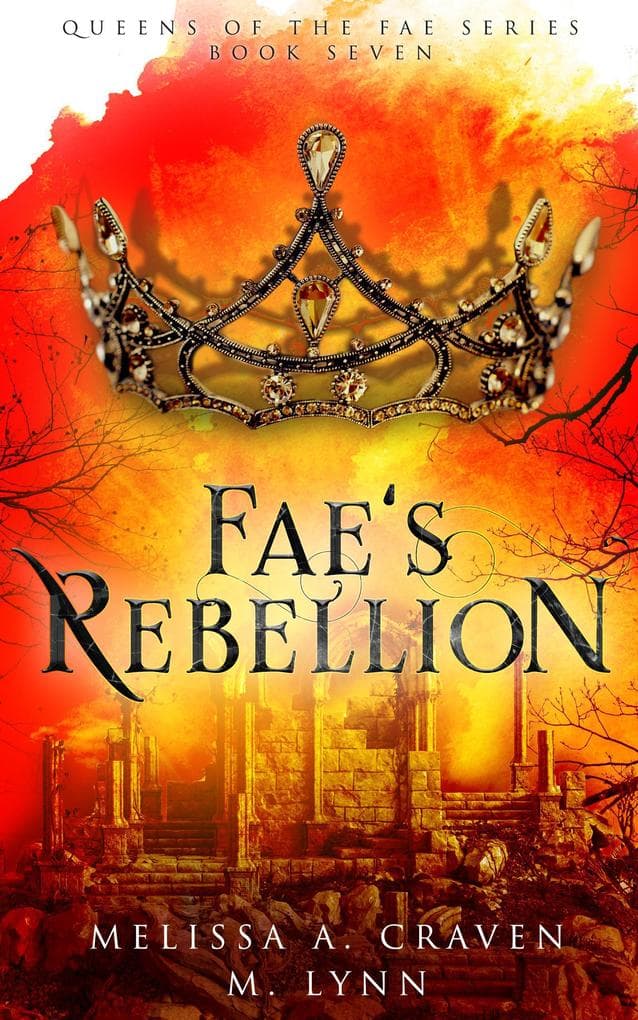 Fae's Rebellion: A Fae Fantasy Romance (Queens of the Fae, #7)
