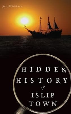 Hidden History of Islip Town