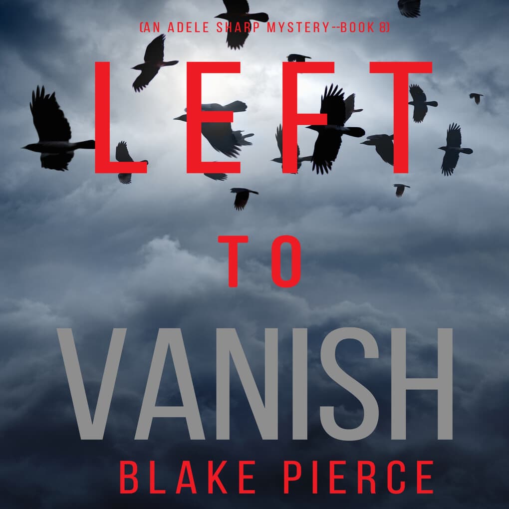 Left to Vanish (An Adele Sharp Mystery'Book Eight)