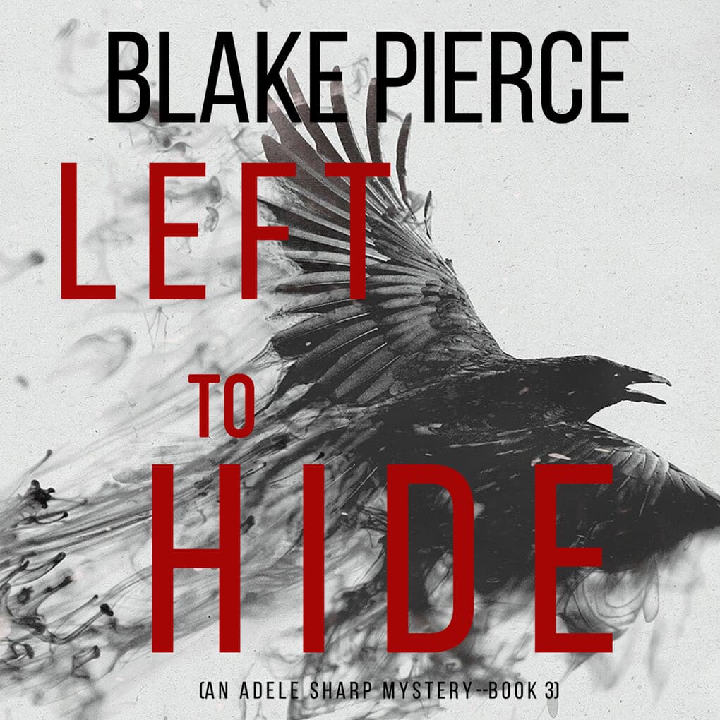 Left To Hide (An Adele Sharp Mystery'Book Three)