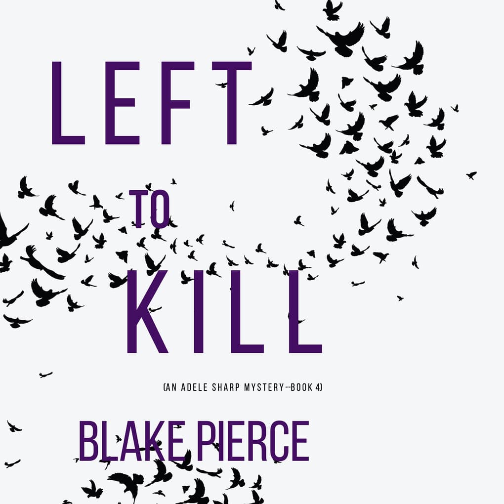 Left To Kill (An Adele Sharp Mystery'Book Four)