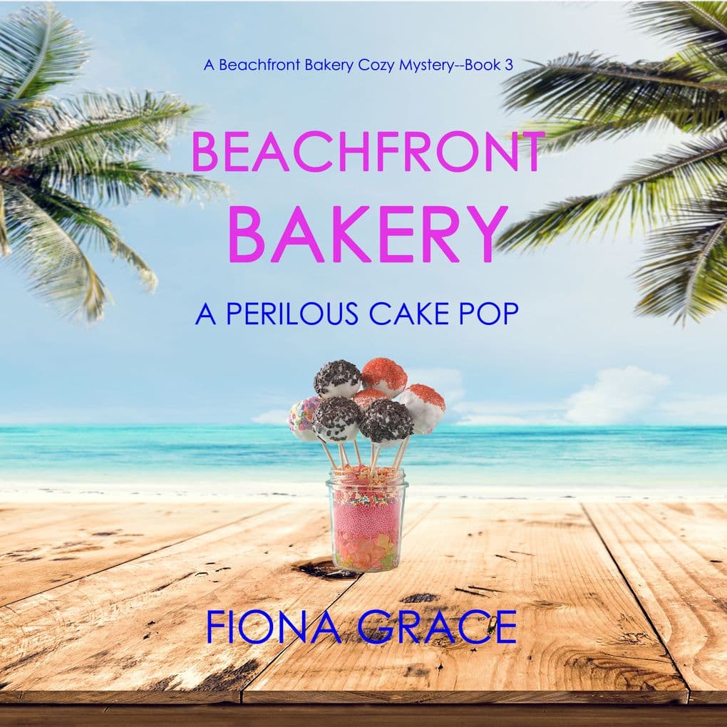 Beachfront Bakery: A Perilous Cake Pop (A Beachfront Bakery Cozy MysteryBook 3)