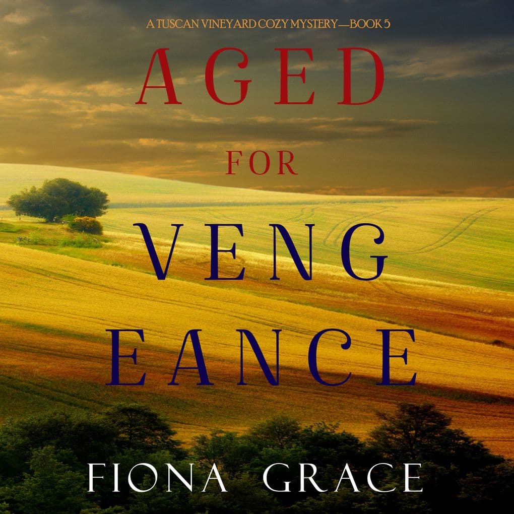 Aged for Vengeance (A Tuscan Vineyard Cozy MysteryBook 5)