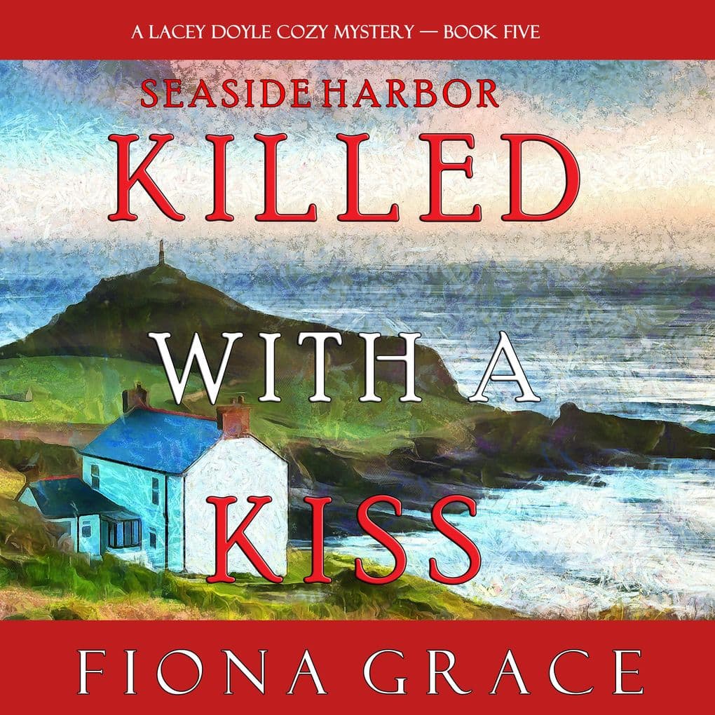 Killed With a Kiss (A Lacey Doyle Cozy MysteryBook 5)
