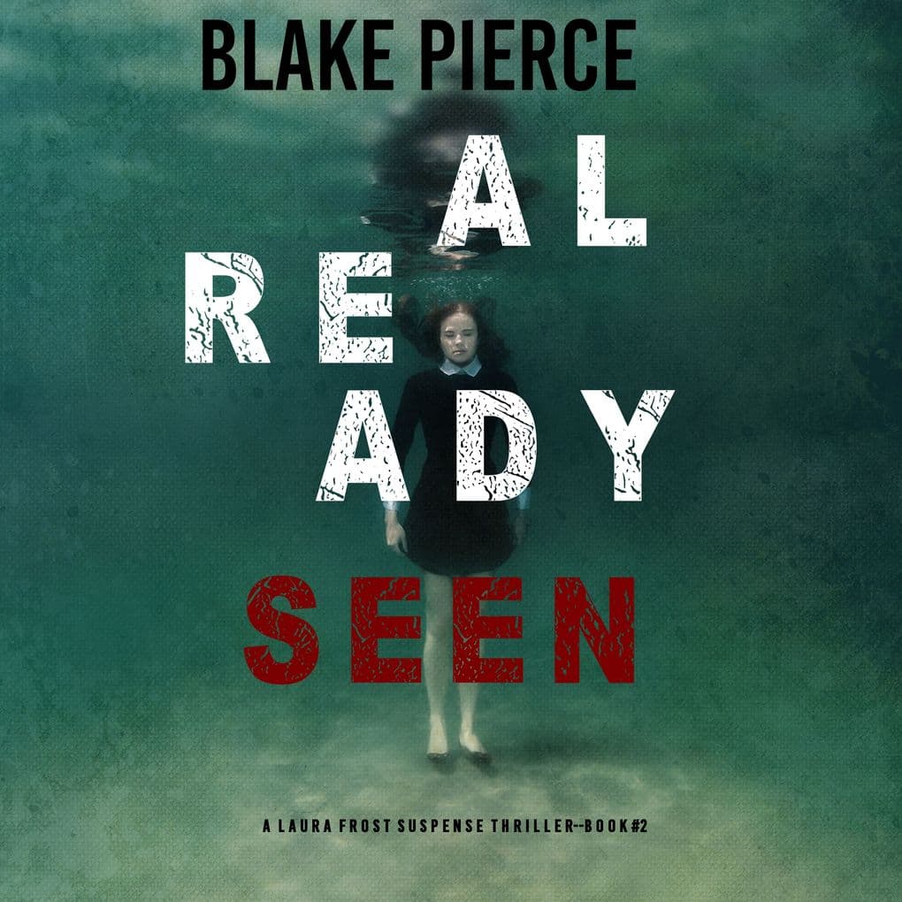 Already Seen (A Laura Frost FBI Suspense ThrillerBook 2)