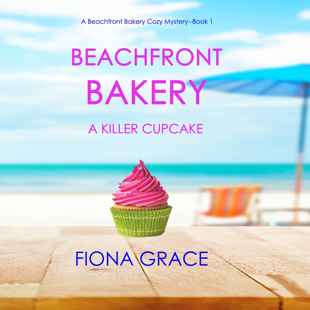 Beachfront Bakery: A Killer Cupcake (A Beachfront Bakery Cozy Mystery'Book 1)