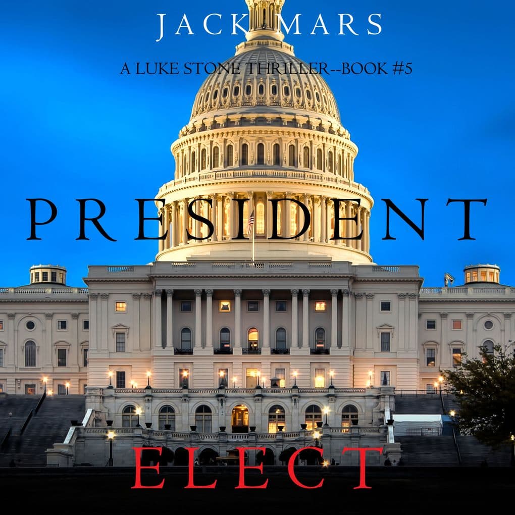 President Elect (A Luke Stone ThrillerBook 5)